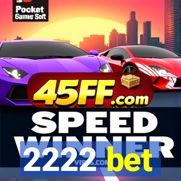 2222 bet